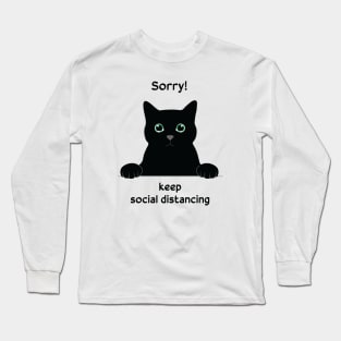 Sorry, keep social distancing Long Sleeve T-Shirt